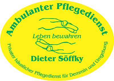 Das Logo des Pflegedienst Söffky aus Demmin ist ein gelbes Oval mit umlaufenden grünen Text Ambulanter Pflegedienst – Privater häuslicher Pflegedien für Demmin und Umgebung. Mitteig zwei Hände, die die Worte Leben bewahren beschützen. Darunter der Schriftzug Dieter Söffky.